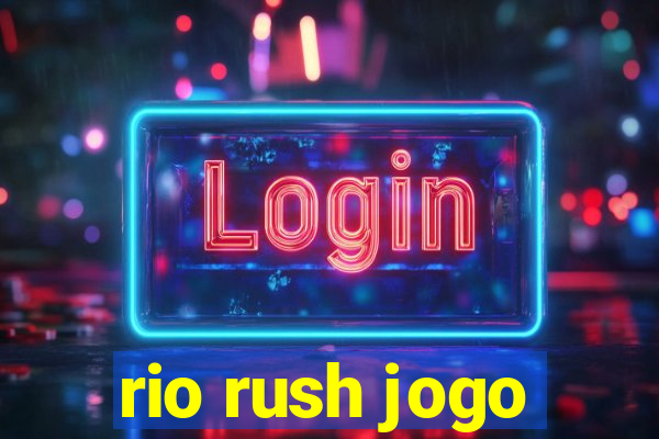 rio rush jogo